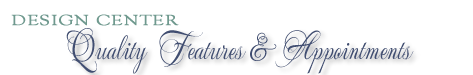 Quality Features & Appointment